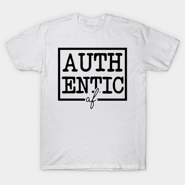 Authentic af T-Shirt by Sritees